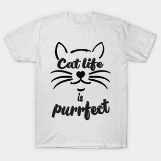 Cat life is purrfect T-Shirt